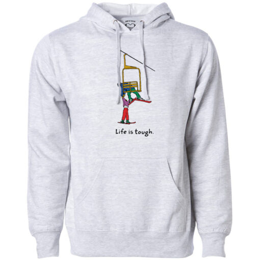 Life is Tough Sweatshirt