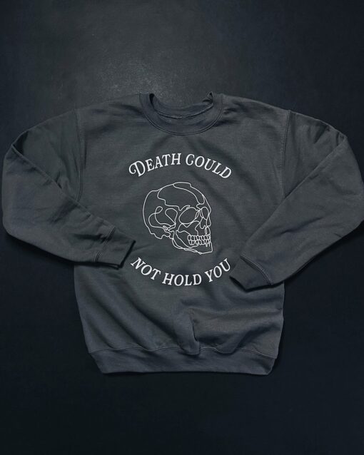 Death Could Not Hold You Graystone Unisex Crewneck Sweater