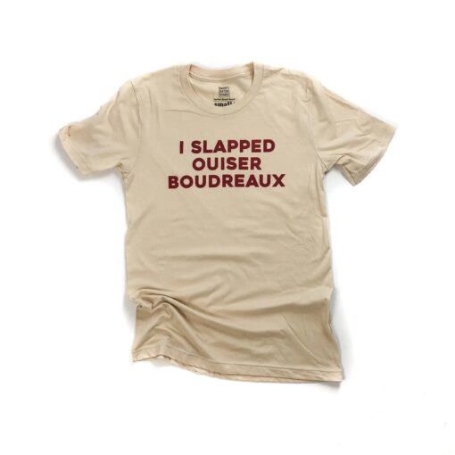 I Slapped Ouiser Boudreaux T-shirt - Image 7