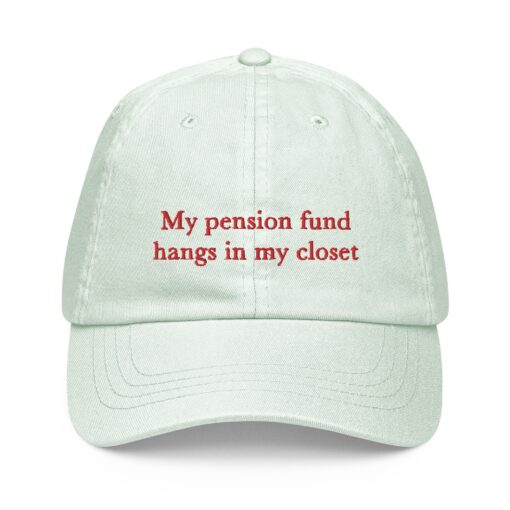 My Pension Fund Hangs In My Closet Hat - Image 5