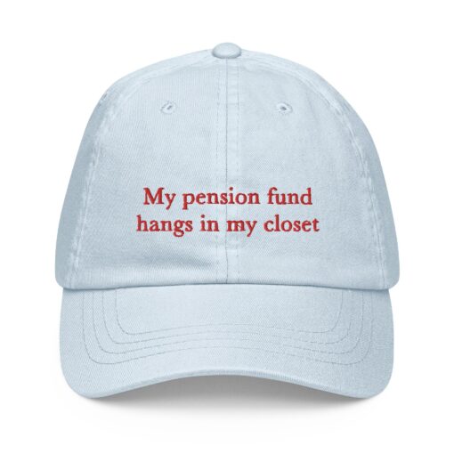 My Pension Fund Hangs In My Closet Hat - Image 4