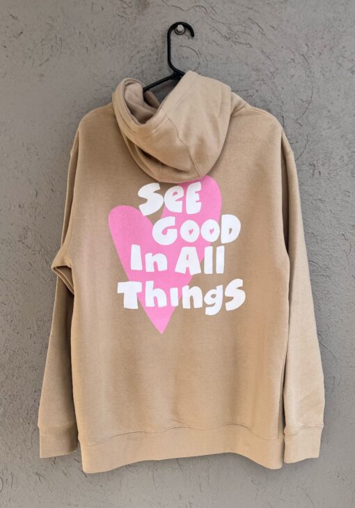 See The Good In All Things Hoodie