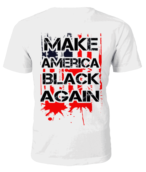 Make America Black Again T-shirt